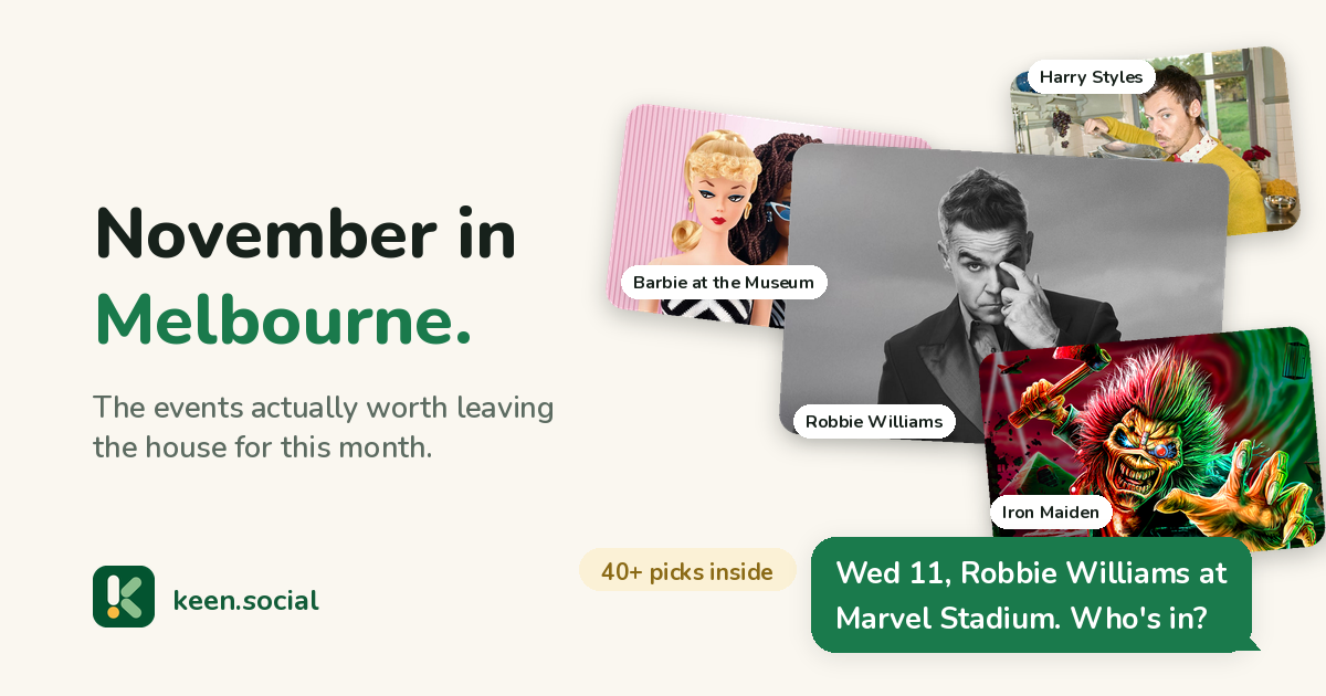 November in Melbourne: a collage of the month's events including Robbie Williams, Iron Maiden, Barbie at Melbourne Museum and Harry Styles, with the message: Wed 11, Robbie Williams at Marvel Stadium. Who's in?