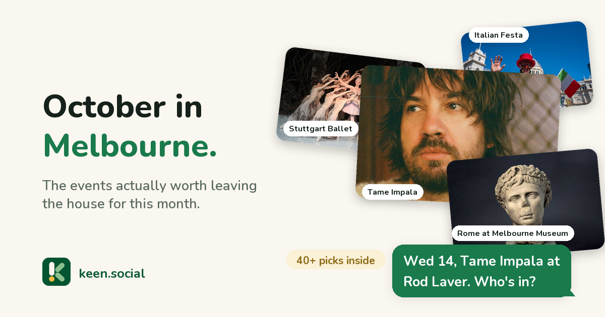 October in Melbourne: a collage of the month's events including Tame Impala, the Stuttgart Ballet, Rome at Melbourne Museum and the Italian Festa, with the message: Wed 14, Tame Impala at Rod Laver. Who's in?